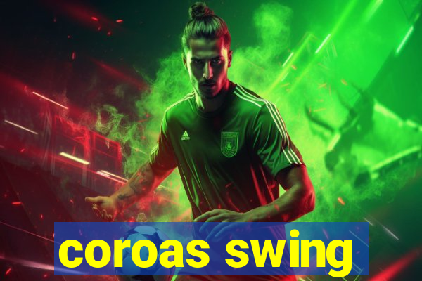 coroas swing